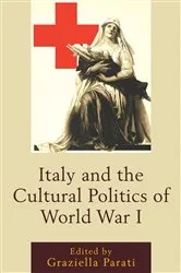 Book cover of Italy and the Cultural Politics of World War I by Graziella Parati