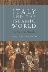Book cover of Italy and the Islamic World by Ali Humayun Akhtar