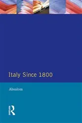Book cover of Italy Since 1800 by Roger Absalom