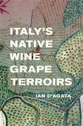 Book cover of Italy's Native Wine Grape Terroirs by Ian D'Agata