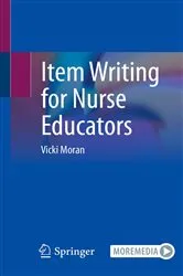 Book cover of Item Writing for Nurse Educators by Vicki Moran