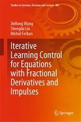 Book cover of Iterative Learning Control for Equations with Fractional Derivatives and Impulses by JinRong Wang