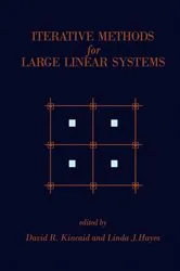 Book cover of Iterative Methods for Large Linear Systems by David R. Kincaid
