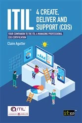 Book cover of ITIL® 4 Create, Deliver and Support (CDS) by Claire Agutter