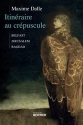 Book cover of Itinéraire au crépuscule by Maxime Dalle