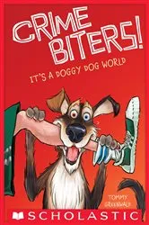 Book cover of It's a Doggy Dog World (Crimebiters #2) by Tommy Greenwald