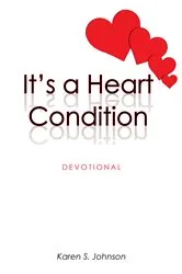 Book cover of It's a Heart Condition by Karen S. Johnson