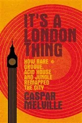 Book cover of It's a London thing by Caspar Melville