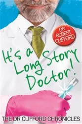 Book cover of It's A Long Story, Doctor! by Robert Clifford