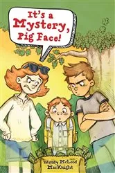 Book cover of It's a Mystery, Pig Face! by Wendy McLeod MacKnight