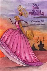 Book cover of It's a Pain to Be a Princess! by Carmen Gil