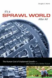 Book cover of It's a Sprawl World After All by Douglas E. Morris