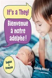 Book cover of It’s a They! / Bienvenue à notre adelphe! by Lindsay Herriot
