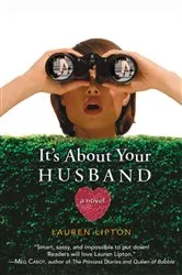 Book cover of It's About Your Husband by Lauren Lipton