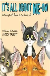 Book cover of It's All About Me-Ow by Hudson Talbott