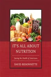 Book cover of It’s All about Nutrition by David Bissonnette