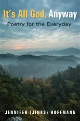 Book cover of It’s All God, Anyway by Jennifer (Jinks) Hoffmann