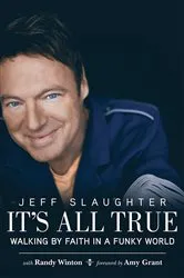 Book cover of It's All True by Jeff Slaughter