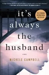Book cover of It's Always the Husband by Michele Campbell