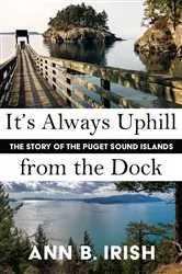 Book cover of It's Always Uphill from the Dock by Unknown