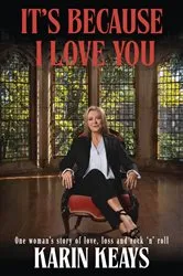 Book cover of It's Because I Love You by Karin Keays