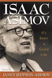 Book cover of It's Been a Good Life by Isaac Asimov