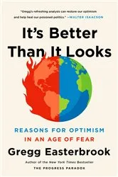 Book cover of It's Better Than It Looks by Gregg Easterbrook