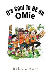 Book cover of IT'S COOL TO BE AN OMIE by DEBBIE BARD