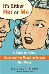 Book cover of It's Either Her or Me by Ellie Slott Fisher