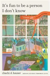 Book cover of It's Fun to Be a Person I Don't Know by Chachi D. Hauser