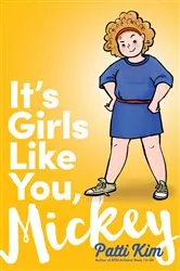 Book cover of It's Girls Like You, Mickey by Patti Kim