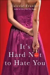 Book cover of It's Hard Not to Hate You by Valerie Frankel