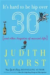 Book cover of It's Hard to Be Hip Over Thirty by Judith Viorst
