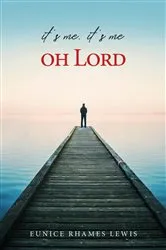 Book cover of It's Me, It's Me, Oh Lord by Eunice Rhames Lewis