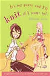 Book cover of It's My Party and I'll Knit if I Want To! by Sharon Aris