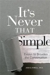Book cover of It's Never That Simple by John David Powell