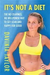 Book cover of It's Not A Diet by Davinia Taylor
