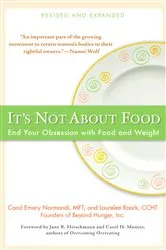 Book cover of It's Not about Food by Carol Emery Normandi