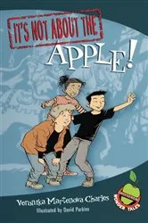 Book cover of It's Not about the Apple! by Veronika Martenova Charles