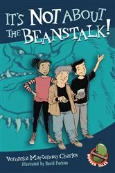 Book cover of It's Not About the Beanstalk! by Veronika Martenova Charles