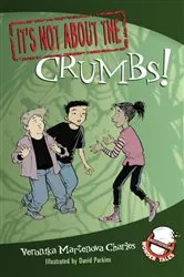Book cover of It's Not about the Crumbs! by Veronika Martenova Charles