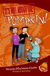 Book cover of It's Not about the Pumpkin! by Veronika Martenova Charles