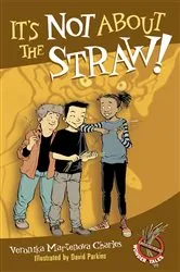 Book cover of It's Not About the Straw! by Veronika Martenova Charles