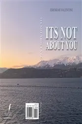Book cover of Its Not About You by Jeremiah Valentine