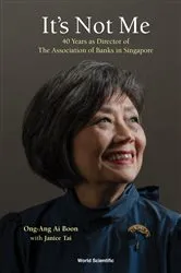 Book cover of It's Not Me: 40 Years As Director Of The Association Of Banks In Singapore by Ai Boon Ong-ang