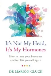 Book cover of It's Not My Head, It's My Hormones by Unknown