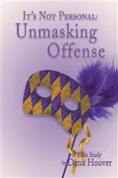 Book cover of It's Not Personal: Unmasking Offense by Dena Hoover
