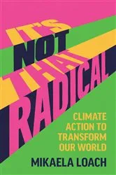 Book cover of It’s Not That Radical by Mikaela Loach