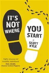 Book cover of It's Not Where You Start by Scott Kyle