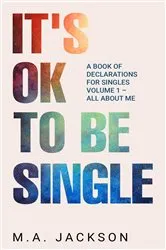Book cover of It's Ok To Be Single by Jackson, M, A